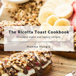 Ricotta Toast Cookbook (Physical Copy) - Mamma Mangia